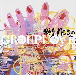 Grouplove is a big, beautiful mess