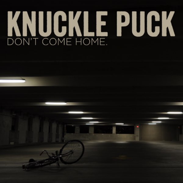 Killer Klassix: Knuckle Puck: “Don’t Come Home”